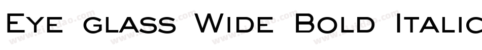 Eye glass Wide Bold Italic字体转换